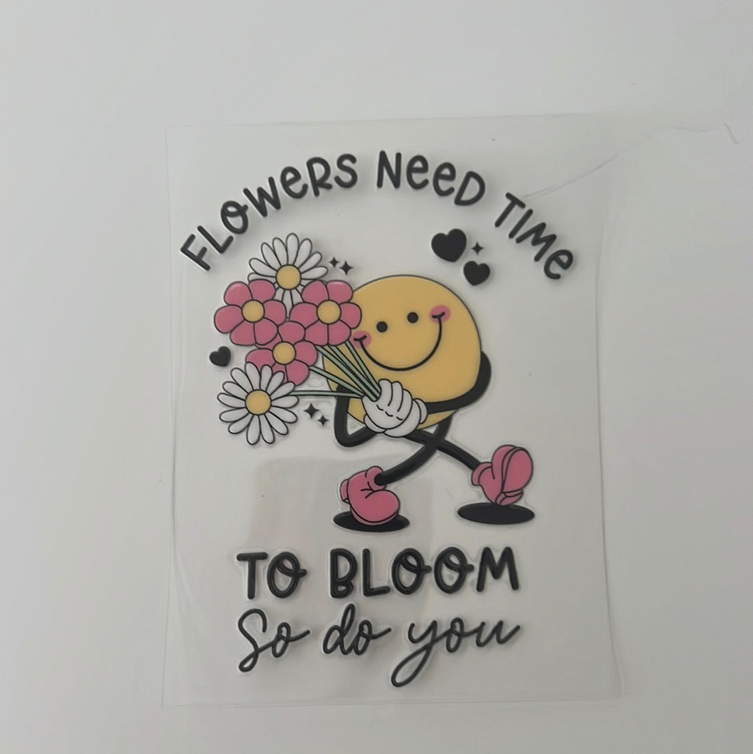 Flowers need time to bloom decal