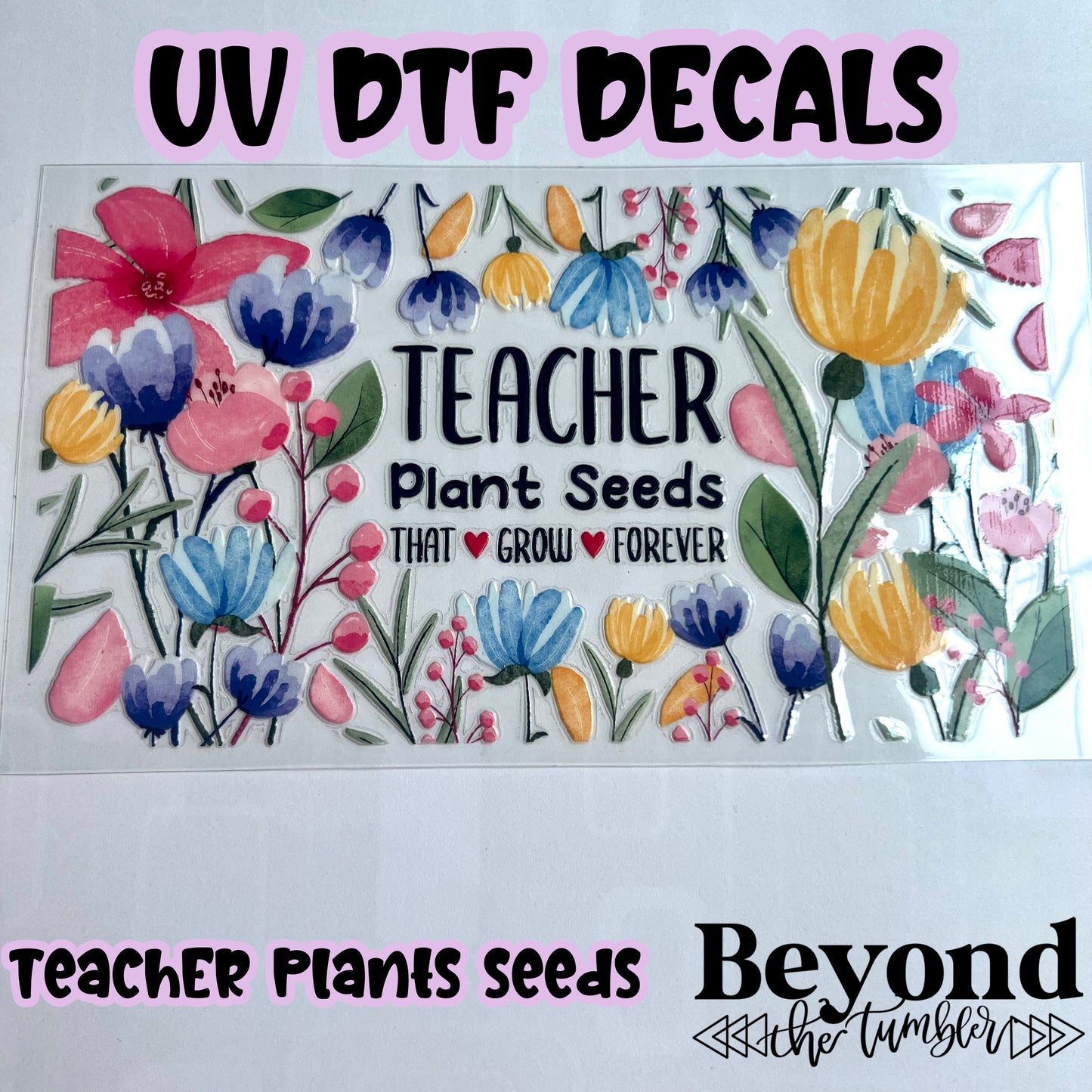 Teacher plants seeds UVDTF Decals