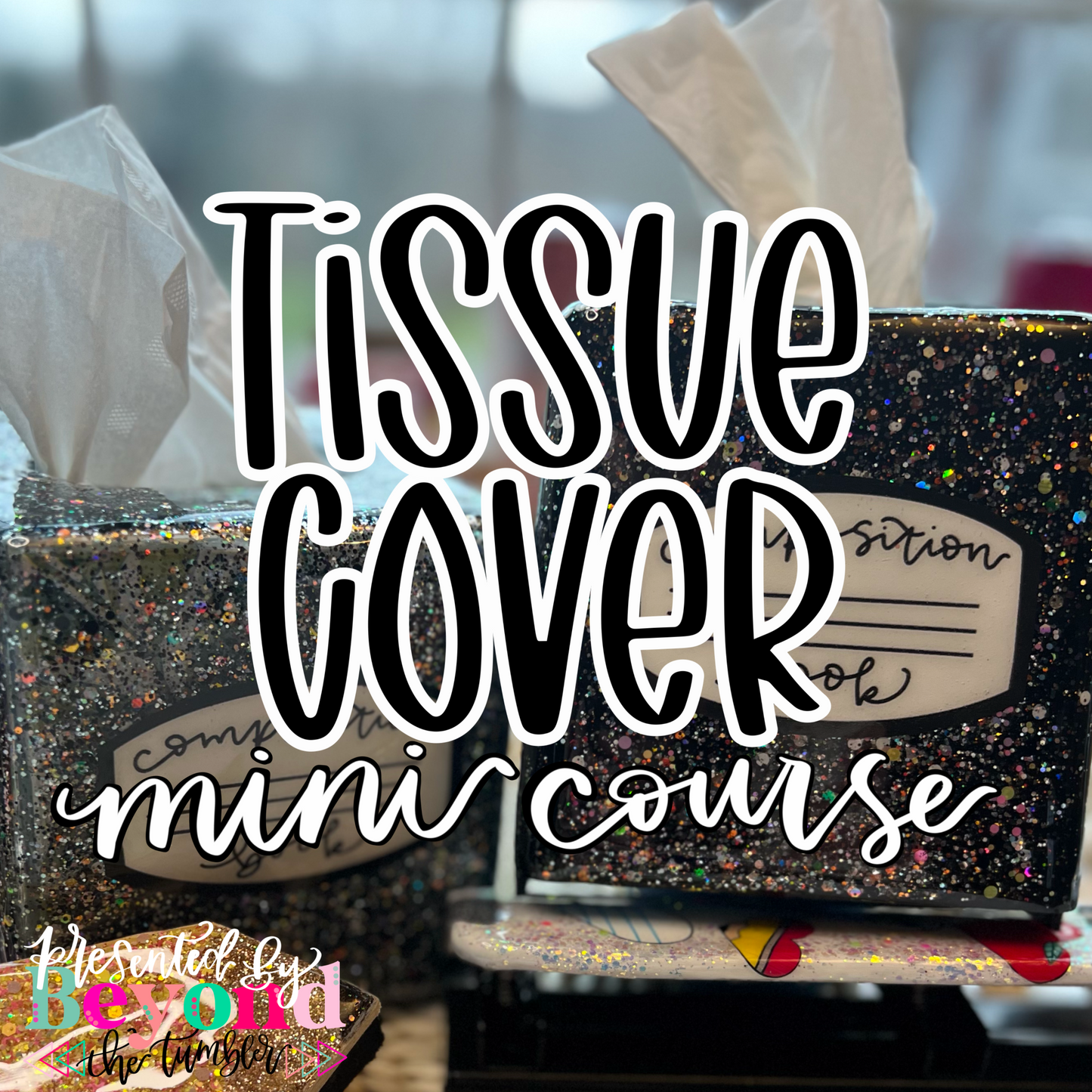 Tissue Cover Epoxy Course